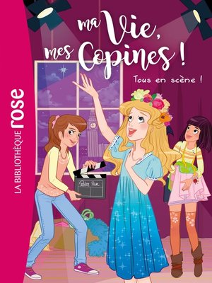 cover image of Ma vie, mes copines 09--Tous en scène !